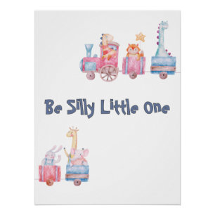 "Be Silly Little One" Personalized Animal Train Poster