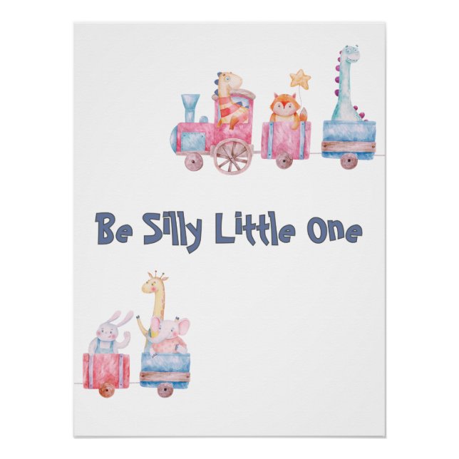 "Be Silly Little One" Personalized Animal Train Poster (Front)