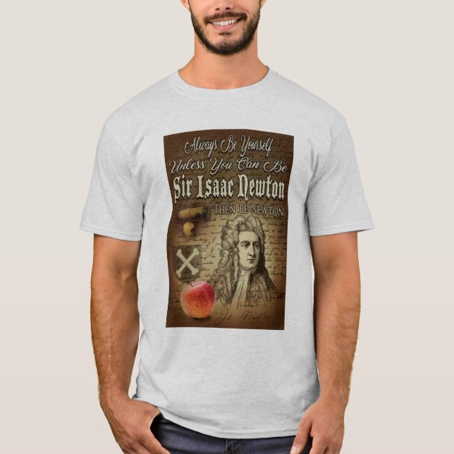 Be Sir Isaac Newton T-Shirt (Front)