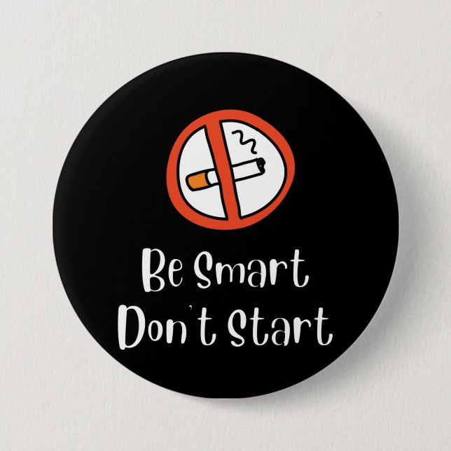 Be Smart Don't Start 3 Inch Round Button (Front)