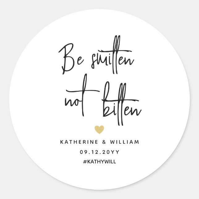 Be Smitten Not Bitten with Names and Wedding Date  Classic Round Sticker (Front)