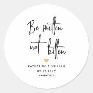Be Smitten Not Bitten with Names and Wedding Date  Classic Round Sticker