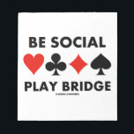 Be Social Play Bridge (Four Card Suits) Notepad<br><div class="desc">Make others do a double-take with a dose of social bridge humour with any of these gifts featuring the four card suits and the saying "Be Social Play Bridge". Sound bridge advice for any bridge player who loves to play the social game of bridge!</div>
