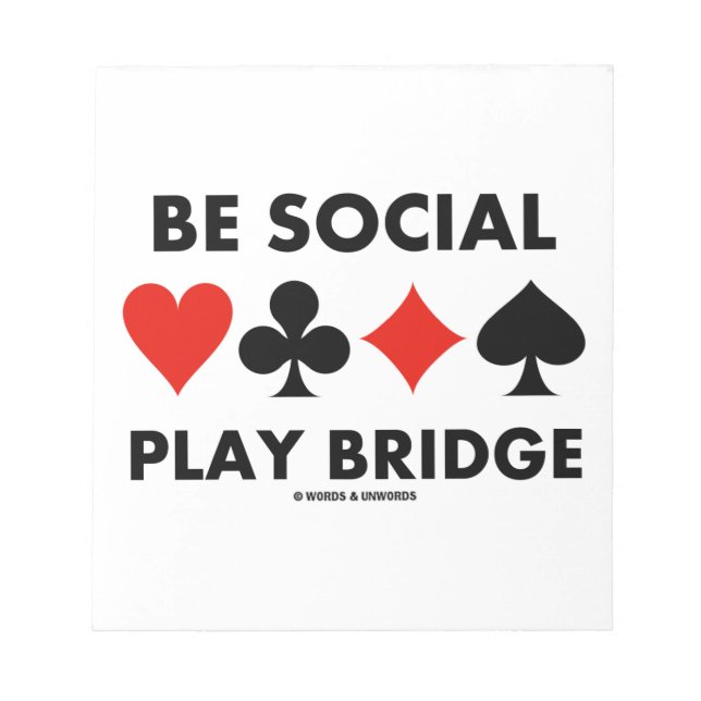 Be Social Play Bridge (Four Card Suits) Notepad (Front)