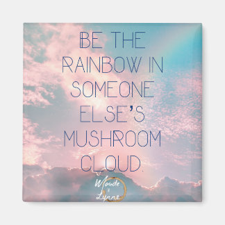 Be someone’s rainbow magnet