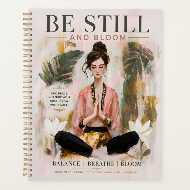 Be Still And Bloom Planner (Front)