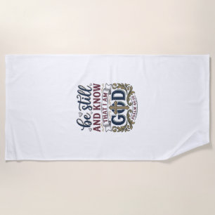 Be Still And Know Christian Psalm 460 Shirt Beach Towel