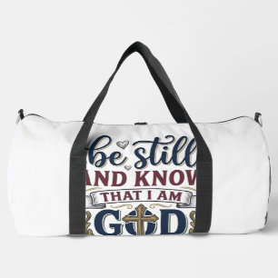 Be Still And Know Christian Psalm 460 Shirt Duffle Bag
