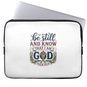 Be Still And Know Christian Psalm 460 Shirt Laptop Sleeve