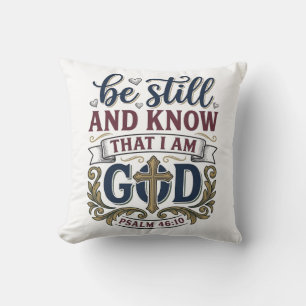 Be Still And Know Christian Psalm 460 Shirt Throw Pillow