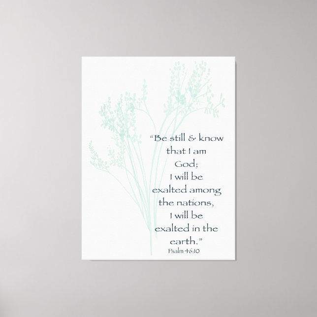 Be still and know faith Bible verse Canvas Print (Front)