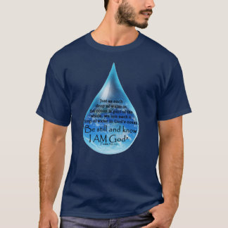 Be Still and Know I AM God. Drop in God's Ocean. T-Shirt