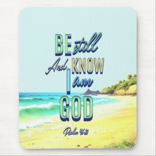 Be Still And Know I Am God Psalm 46:10 Mouse Pad