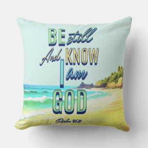 Be Still And Know I Am God Psalm 46:10 Throw Pillow