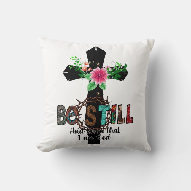 Be Still And Know I Am God Throw Pillow (Front)