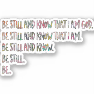 Be Still and Know, Inspirational, Bible Scripture
