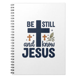 Be Still and Know Jesus Christian Typography Shirt Notebook