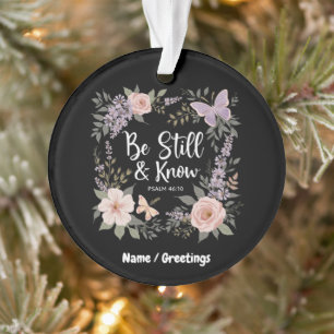  Be Still And Know Love Faith Christian Design  Ornament