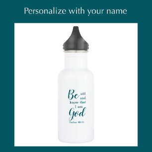 Be Still And Know   Personalized Christian Gift 532 Ml Water Bottle