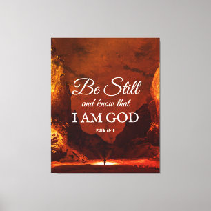 BE STILL AND KNOW Psalm 46:10 Christian Canvas Print