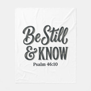 Be Still And Know Psalm 46_10 Christian Shirt Desi Fleece Blanket