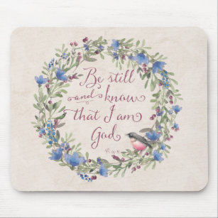Be Still and Know - Psalm 46:10 Mouse Pad
