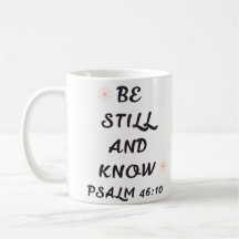 Be Still and Know Psalm 46:10 Mug
