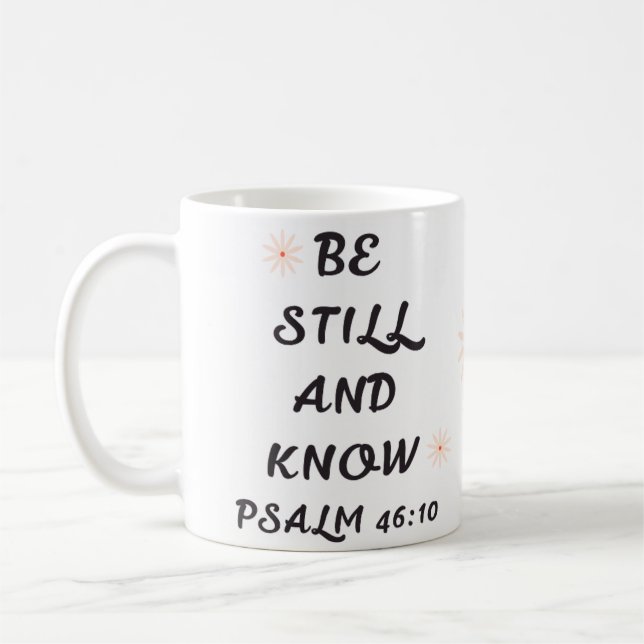 Be Still and Know Psalm 46:10 Mug (Left)