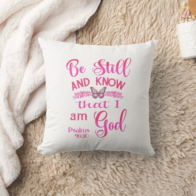 Be still and know that I am God Bible Verse Throw Pillow (Blanket)