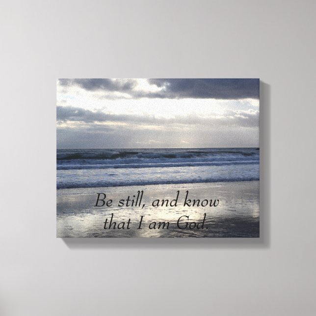 Be still, and know that I am God Canvas Print (Front)