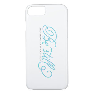 Be Still And Know That I Am God iPhone 8/7 Case