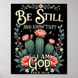 Be-still And Know That I-am-god Christian Scriptur Poster