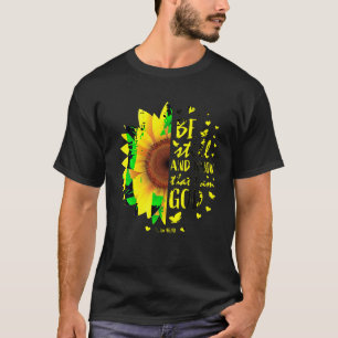 Be Still And Know That I Am God Christian Sunflowe T-Shirt