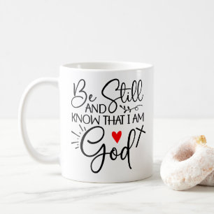 Be still and know that i am god coffee mug