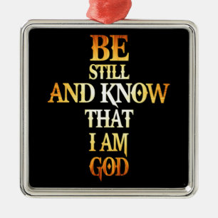 Be Still And Know That I Am God Gift For Christian Metal Ornament