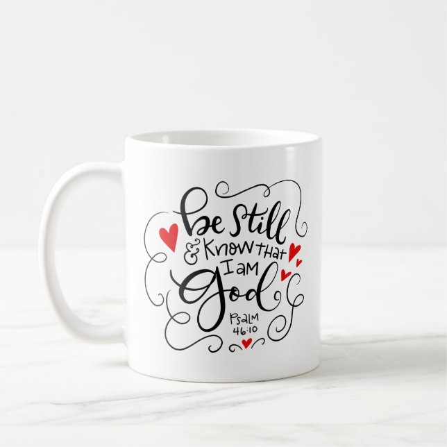 Be Still and Know that I am God, hand lettered Coffee Mug (Left)