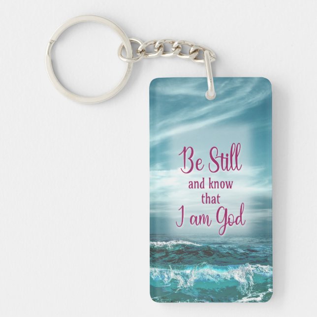Be Still and know that I am God Keychain (Front)