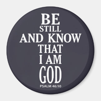 BE STILL AND KNOW THAT I AM GOD | MAGNET