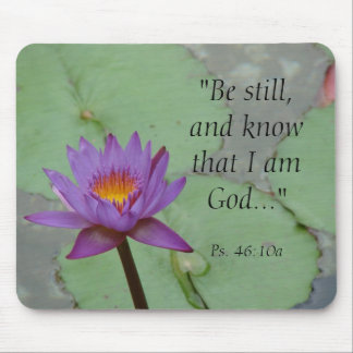 "Be still, and know that I am God..."... Mouse Pad