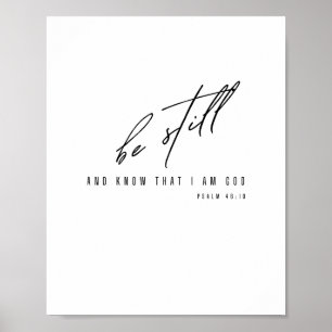 be still and know that I am God. Poster & Prints
