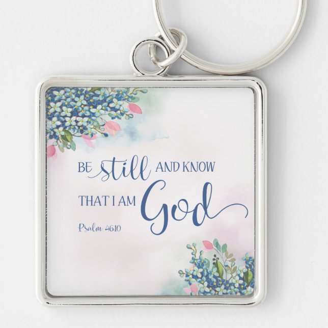 Be Still and Know that I am God, Ps 46:10 Keychain (Front)