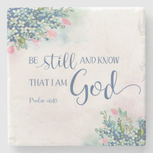 Be Still and Know that I am God, Ps 46:10 Stone Coaster