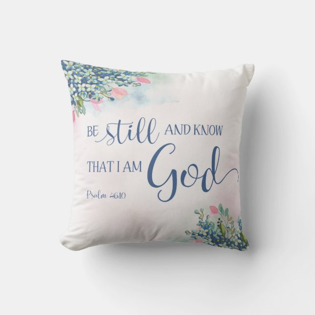 Be Still and Know that I am God, Ps 46:10 Throw Pillow (Front)