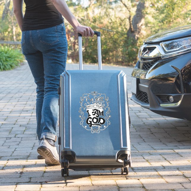 Be Still And Know That I Am God Psalm 46:10 (Suitcase Insitu)
