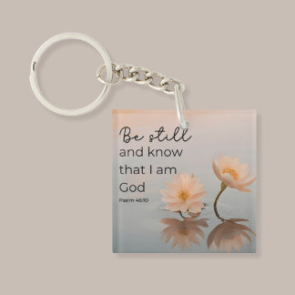 Be Still and Know That I Am God–Psalm 46:10 Keychain