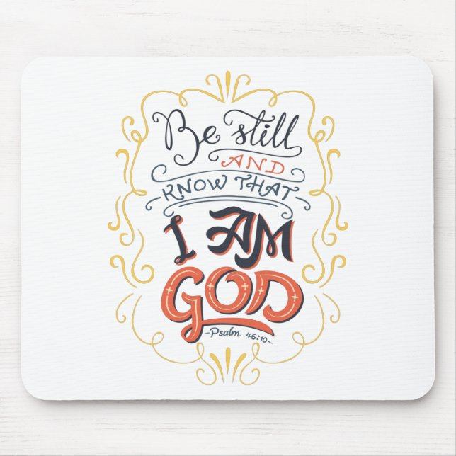 Be Still And Know That I Am God Psalm 46:10 Mouse Pad (Front)