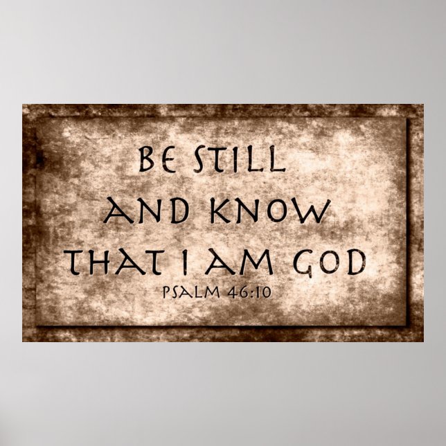 Be still and know that I am GOD. Psalm 46:10 Poster (Front)