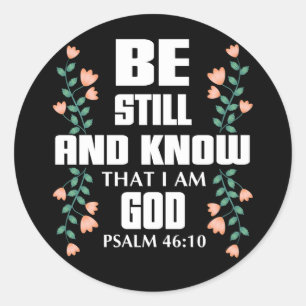 Be Still And Know That I Am God Psalm Lettering Classic Round Sticker