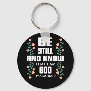 Be Still And Know That I Am God Psalm Lettering Keychain