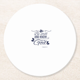 Be still and know that I am God Round Paper Coaster